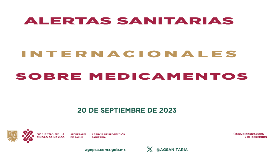 ALERTAS SANITARIAS INTERNACIONALES SOBRE MEDICAMENTOS PERIODO DE AGOSTO DEL 2023
