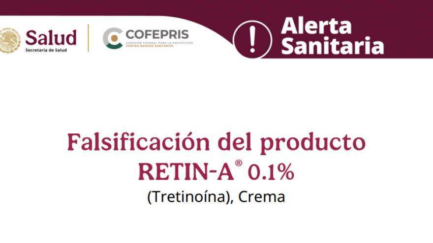 Falsicación del producto RETIN-A® 0.1% (Tretinoína) Crema
