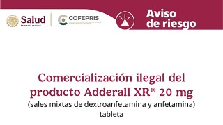 Aviso de Riesgo: Comercialización ilegal del producto Adderall XR® 20 mg