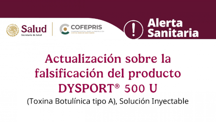 Alertas sanitarias: Actualización sobre la falsificación del producto DYSPORT® 500 U
